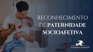 Reconhecimento de Paternidade Socioafetiva [upl. by Marisa262]