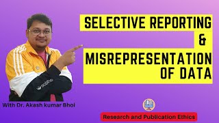 Selective Reporting amp Misrepresentation of Data  eSupport for Research  2022  Dr Akash Bhoi [upl. by Fleisig]