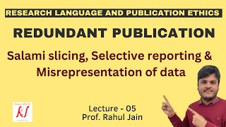 Redundant Publications  Salami Slicing  Selective Reporting  Misrepresentation of Data  L  05 [upl. by Ramunni]