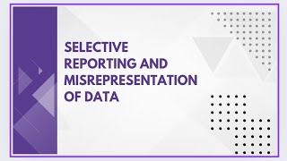 Selective reporting and misrepresentation of data [upl. by Bruns]